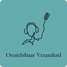 Podcastreeks Onzichtbaar Veranderd